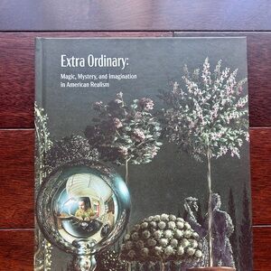 Extra Ordinary: Magic, Mystery, and Imagination in American Realism Book